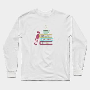 Drink Coffee, Read Books, Love Life Long Sleeve T-Shirt